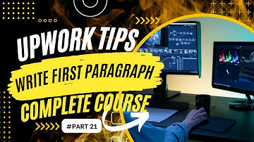 Advanced Upwork Tips: How to Write your First Paragraph #Part 21