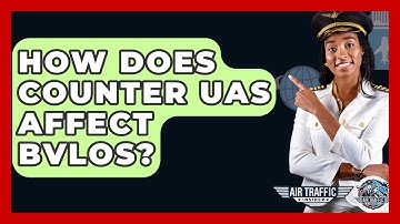 How Does Counter UAS Affect BVLOS? - Air Traffic Insider