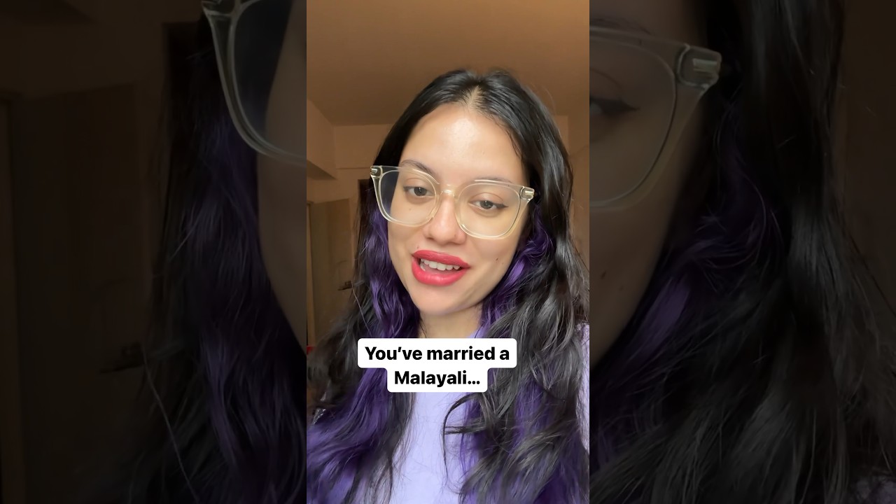 You’ve married a Malayali…