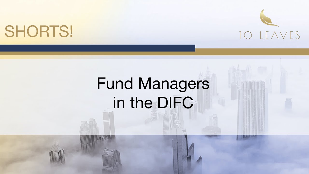 Fund Managers in the DIFC - a 20 second look at options!| Fund Managers in Dubai - 10 Leaves