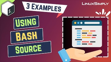 Using Bash Source: 3 Examples You Need to Know | LinuxSimply