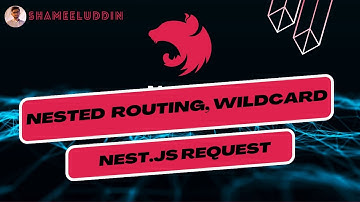 NestJS Tutorial #04 | Nested Routing, Wildcard, Request
