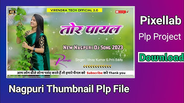 New nagpuri song plp file 2023 || Nagpuri thumbnail plp file || Pixellab plp project