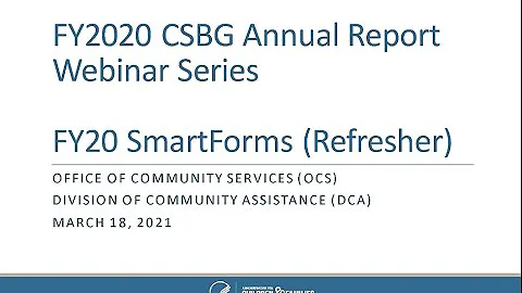 FY2020 CSBG Annual Report Webinar Series: FY20 SmartForms (Refresher)