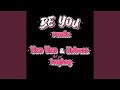 Be You (Remix)