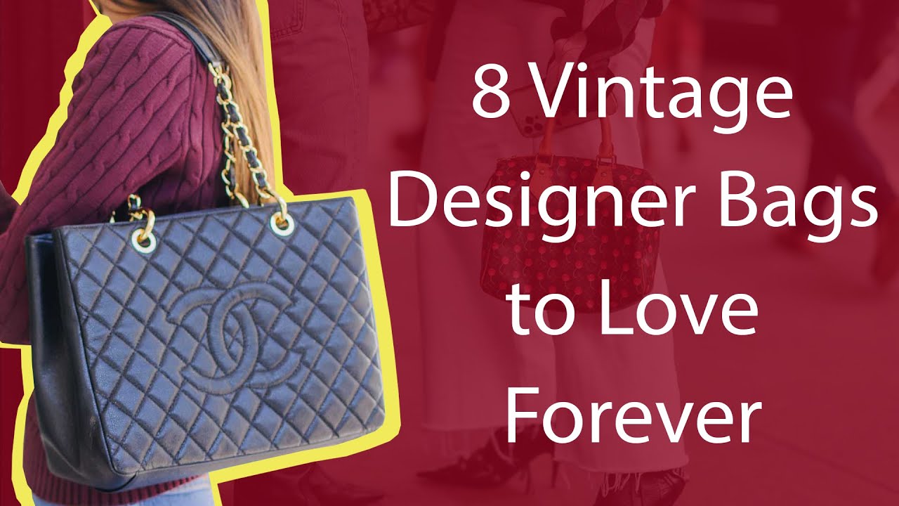 8 Vintage Designer Bags to Love Forever 