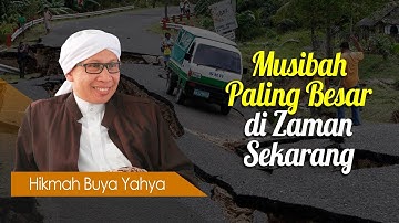 Musibah Paling Besar di Zaman Sekarang - Hikmah Buya Yahya