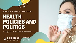 Population Health Colloquium Series: Health Politics and Policy in Response to the Covid-19 Pandemic