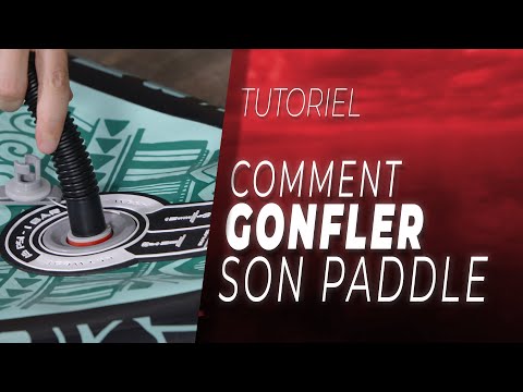 Tuto - Comment gonfler son Paddle Gonflable