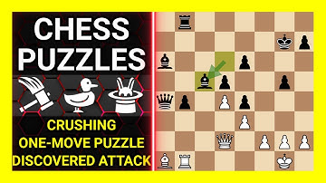 Chess Puzzles to Practice. Themes: Crushing, One-move puzzle, Discovered attack. Learn