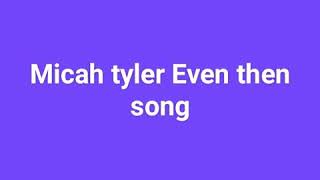 micah tyler even then song