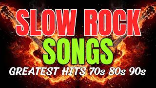 Slow Rock 70's 80's 90's 💖 Love, Memories & Heartbreak | Classic Rock Collection | Vol.247