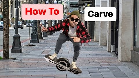 How To Carve On A Onewheel?