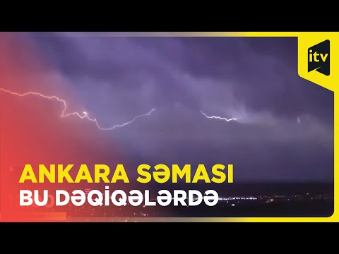 Türkiyədə ildırım çaxması maraqlı görüntülərə səbəb oldu