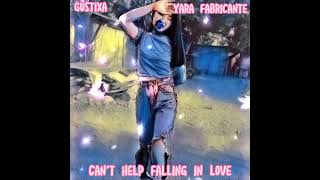 Gustixa - Can't help falling in love (Ft. Yara FabrIcante)