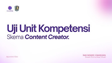 UJI UNIT KOMPETENSI SKEMA CONTENT CREATOR | PT. CHLORINE | SMKN 3 BANDUNG