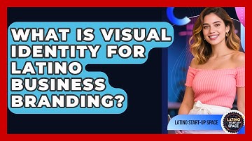 What Is Visual Identity For Latino Business Branding? - Latino Start Up Space