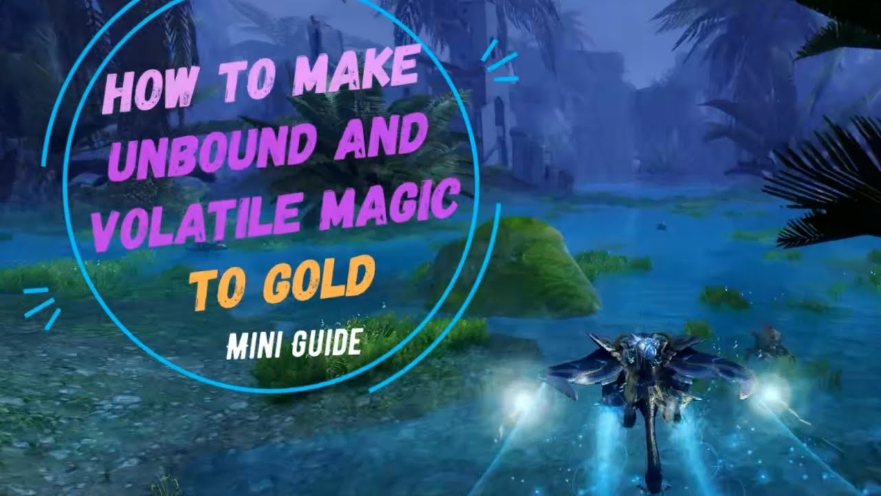 Mini Guide: How to make unbound and volatile magic to gold