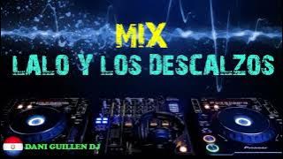 MIX LALO Y LOS DESCALZOS. 🔊🎶🍺 Dani Guillén Dj 🎧🇵🇾