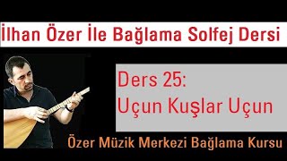 Uçun Kuşlar Uçun Solfej Bağlama Dersi Çalıp Söyleme