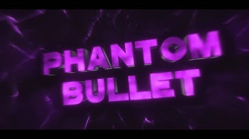 Phantom Bullet- INTRO #14