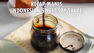 Kecap Manis- Indonesian Sweet Soy Sauce
