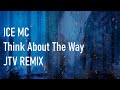 Ice mc  think about the way jtv 2024 remix