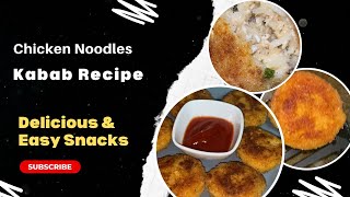 Noodles Kabab Recipe | Quick and easy |Tea Time Snack | Chicken Noodles Kabab by Recipes With Zahra