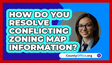 How Do You Resolve Conflicting Zoning Map Information? - CountyOffice.org