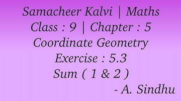 9th Maths Samacheer | Chapter 5 | Coordinate Geometry | Exercise 5.3 | Sum  ( 1 & 2 )