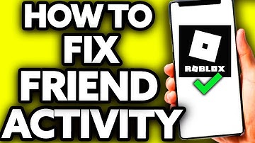 How To Fix Friend Activity on Roblox [EASY]