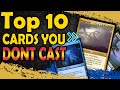 Top 10 cards you dont cast in mtg