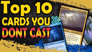 Top 10 Cards You Don’t Cast in MTG