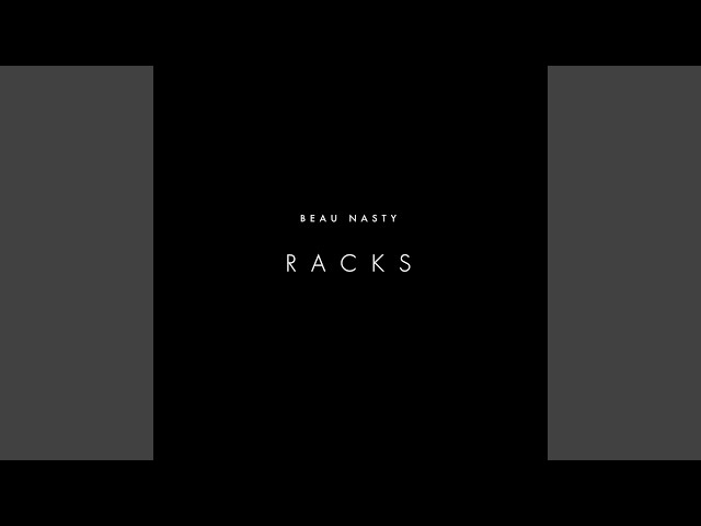 Beau Nasty - Racks