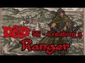 D&D 5E - Creating a Ranger