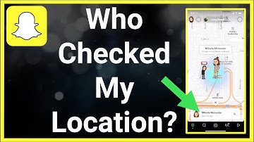 Who Checks / Viewed My Location On Snapchat?