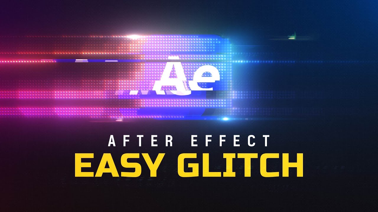 Easy effects. AE Glitch Tutorial.