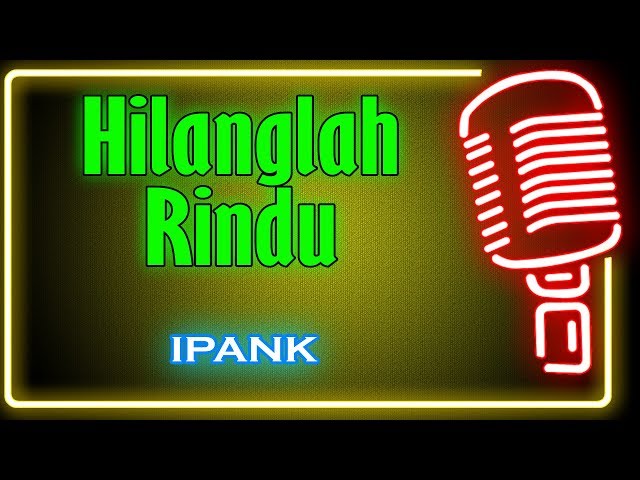 Hilanglah Rindu (Karaoke Minang) ~ Ipank class=