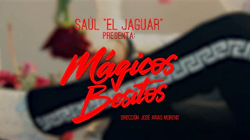 Saúl El Jaguar - Mágicos Besitos (Video Oficial)