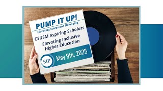 SIP Conference 2025 - CSUSM Aspiring Scholars - Elevating Inclusive Higher Education -