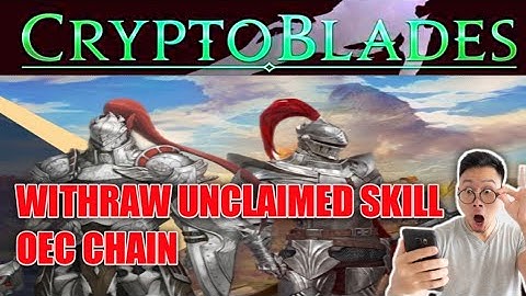 HOW TO WITHRAW UNCLAIMED SKILL IN CRYPTOBLADES