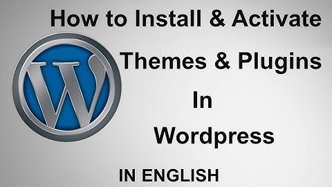 How to Install and Activate Themes and Plugins in Wordpress(ENGLISH).