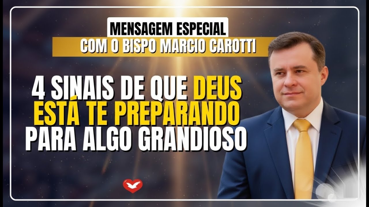 4 Sinais de Que Deus Está Te Preparando Para Algo Grandioso | Bispo Marcio Carotti