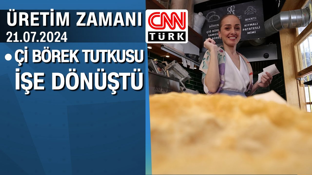 Sevcan Yıldız'ın cesaret dolu girişimcilik öyküsü - Üretim Zamanı 21.07.2024 Pazar