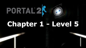 Chapter 1 The Courtesy Call: Level 5 - Portal 2 single player walkthrough