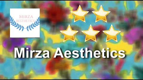 Mirza Aesthetics New York Remarkable 5 Star Review...