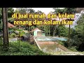 Jual rumah kolam renang dan kolam ikan ada aliran air sungai kecil