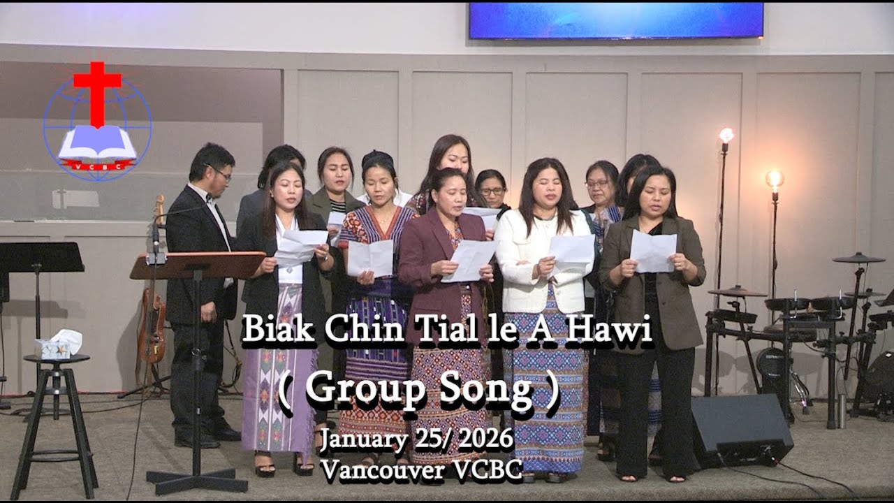 Biak Chin Tial  le  A Hawi - ( Group Song ) - Jan 25/2025/ Vancouver  VCBC