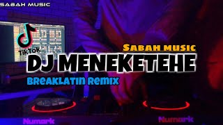 SABAH MUSIC - DJ MENEKETEHE(BreakLatin Remix)