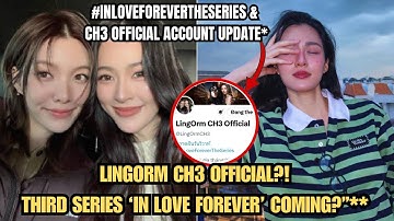 LingOrm Third Series Coming? CH3 Official Account Update || #lingorm #gl 